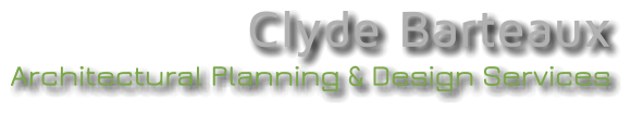 Clyde Barteaux Architectural Planning & Design Services