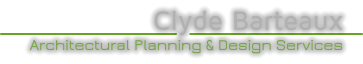 Clyde Barteaux Architectural Planning & Design Services